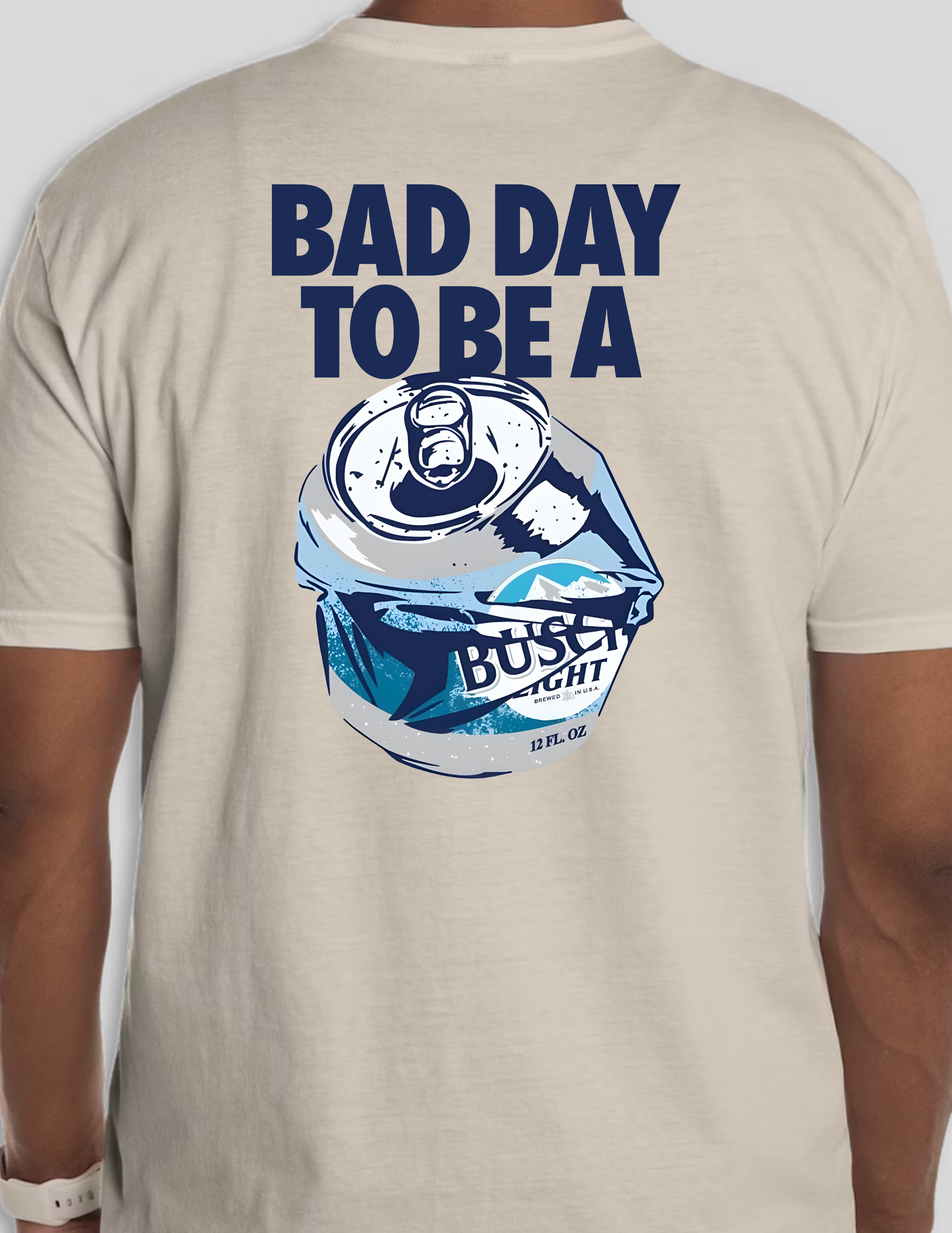 Bad Day to be a Busch Light Shirt