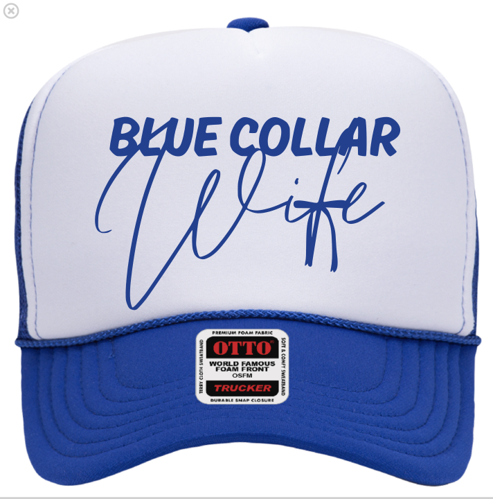 Blue Collar Wife Trucker Hat