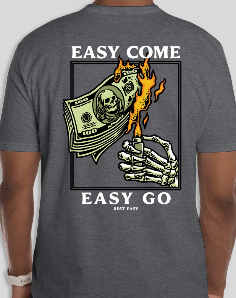 Easy Come Easy Go Shirt