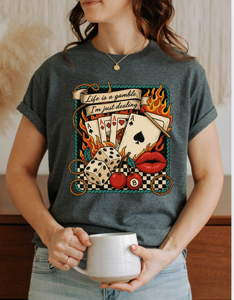 Life Is a Gamble I'm Just Dealing Shirt